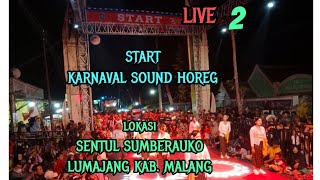 LIVE 2 START KARNAVAL SOUND HOREG DESA SENTUL SUMBERSUKO LUMAJANG [upl. by Yelwar260]