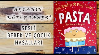 Pasta  Bir Kaçış Hikayesi  Ayzanın Kütüphanesi Çocuk masalları [upl. by Guinn]