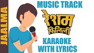 JAALMA  RESHAM FILILI  KARAOKE WITH LYRICS  PAARI TYO DAADAMA HERA [upl. by Laicram137]