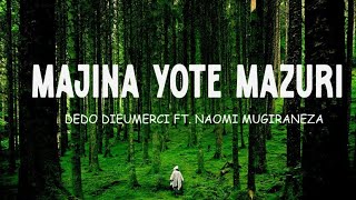 Majina Yote Mazuri lyrics by Dedo Dieumerci ft Naomi Mugiraneza  nikupee jina gani🙏🏼 [upl. by Hungarian]