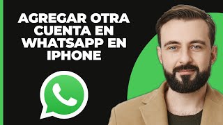 Cómo Agregar Otra Cuenta en WhatsApp en iPhone [upl. by Alberic]