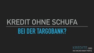 Kredit ohne Schufa bei der Targobank [upl. by Specht]