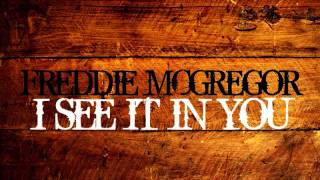 Freddie Mcgregor  I see it in you [upl. by Germaun790]