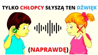 Tylko Chłopcy Słyszą Ten Dziwny Dźwięk  A ty [upl. by Nannette]