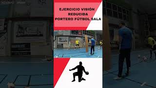 Mejor ejercicio portero futsal vision reducida [upl. by Yremrej582]