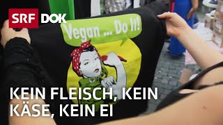 Vegan leben – Schluss mit tierischen Produkten  Veganismus in der Schweiz  Doku  SRF Dok [upl. by Anaiuq]