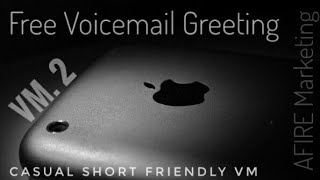 Free Use Voicemail Greeting 2 Casual Short amp Friendly [upl. by Nonez529]