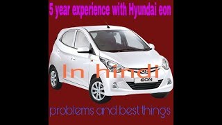 5 years Experience with hyundai eon problems and best things in hyundai [upl. by Ahsener]