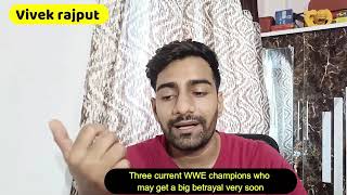 Three current WWE champions who may get a big betrayal very soon News And Updates [upl. by Gibson]