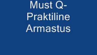 Must Q  Praktiline Armastus [upl. by Lamoureux]