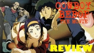 Cowboy Bebop The Movie  Movie Review [upl. by Appleby636]