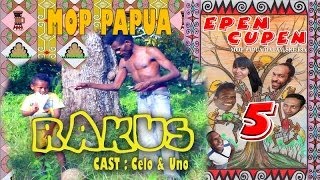 EPEN CUPEN 5 Mop Papua  quotRAKUSquot [upl. by Alarise]