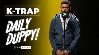 KTrap  Daily Duppy  GRM Daily [upl. by Wurst]