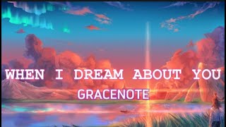 Gracenote When I Dream About YouLyrics Video [upl. by Mansoor]