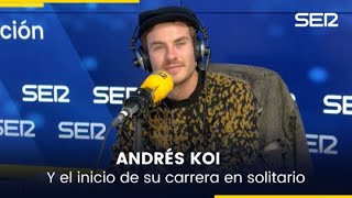 Andrés Koi en la SER salida de Dvicio nueva carrera en solitario y sus ganas de ser padre [upl. by Anihc]