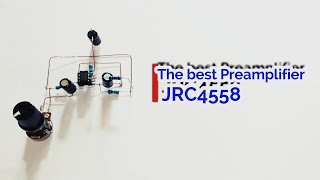 The Best Preamplifier JRC4558 [upl. by Corene]