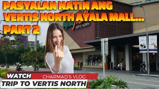 Trip To Vertis North Ayala Mall Part 2 [upl. by Yllatan656]