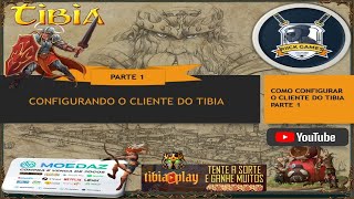 TIBIA  CONFIGURANDO O CLIENTE  PARTE 1 [upl. by Castera]