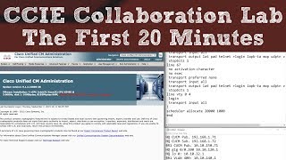 Cisco CCIE Collaboration Lab  The First 20 Minutes [upl. by Ecyal]