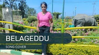 Belageddu  Kannada Song Cover [upl. by Dylan]