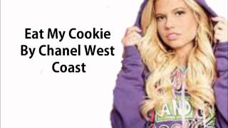 Chanel West Coast Eat my Cookie [upl. by Russom]