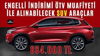 Engelli İndirimi Ötv Muafiyeti ile Alınabilecek Tüm Suv Araçlar [upl. by Blanchette844]