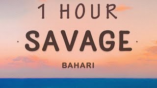 1 HOUR 🕐  Bahari  Savage Lyrics [upl. by Herbert]