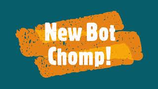 New Bot Chomp [upl. by Vail48]