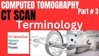 CT ScanPart3 CT TerminologyComputed Tomography PixelMatrixSliceCutVoxel  In UrduHindi [upl. by Ecnadnak]