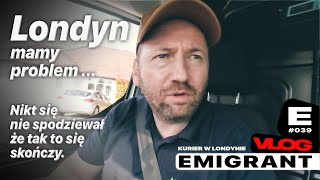 Londyn mamy problem Kurier  EMIGRANT VLOG [upl. by Ahsatal]