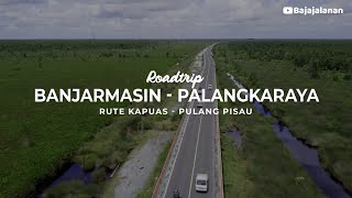 Road Trip Banjarmasin Palangkaraya Rute Kapuas Pulang Pisau 131 [upl. by Cristobal]