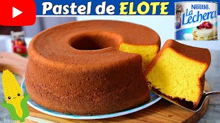 🔴PASTEL de ELOTE🌽y LECHERATIPS para que te quede ALTO y ESPONJADITO Dulce Hogar Recetas💕 [upl. by Eiro]