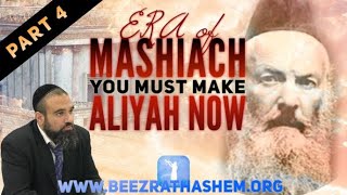 You Must Make Aliyah NOW  ERA OF MASHIACH 4 [upl. by Hsiri]