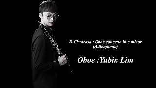 Dominico Cimarosa  Oboe concerto in c minor Arthur Benjamin Yubin Lim oboe [upl. by Kelda41]