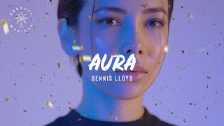 Dennis Lloyd  Aura Lyric Video [upl. by Darin]