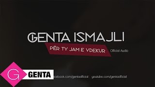 Genta Ismajli  Per Ty Jam e Vdekur Audio [upl. by Marriott]