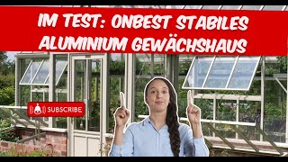 Im Test ONBEST stabiles Aluminium Gewächshaus – Ihr perfekter Partner für Gartenprojekte [upl. by Ecylla]