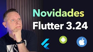 Novidades no Flutter 324 e Dart 35 [upl. by Hebert]