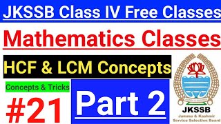 21 HCF amp LCM Part 2  Important Session  JKSSB Maths  Class IV Vacancy Preparation  Tricks 🔥 [upl. by Roath]