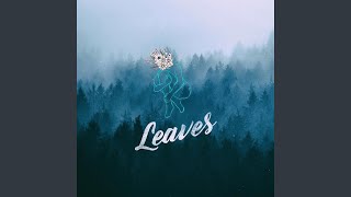 Leaves [upl. by Tai]