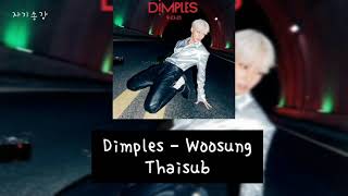 THAISUB WOOSUNG  Dimples lyrics [upl. by Carrelli444]