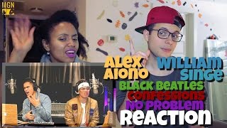 Alex Aiono amp William Singe  Black Beatles Confessions amp No Problem Reaction [upl. by Oza390]