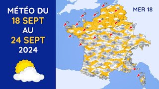 Météo du Mercredi 18 au Mardi 24 Septembre 2024 [upl. by Mills223]