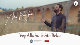 Adem Ramadani  Veç Allahu është Beka  i Përhershëm [upl. by Beichner]