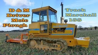 Track Marshall 155 pulling a D amp M Driver Mole Plough [upl. by Damon604]