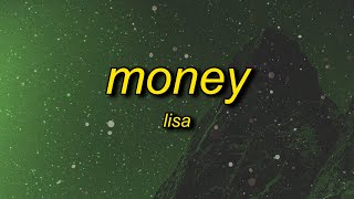 LISA  MONEY Lyrics  i came here to drop some money [upl. by Dearman]