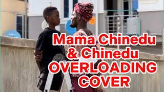 IAMDIKEH  MAMA CHINEDU amp CHINEDU MAVINS OVERLOADING COVER [upl. by Hollie]