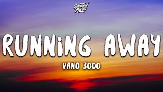 VANO 3000  Running Away Lyrics quotrunning away is easyquot adult swim TikTok Song [upl. by Goodson507]