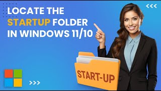 Location of the STARTUP folder in Windows 1110 [upl. by Horowitz691]