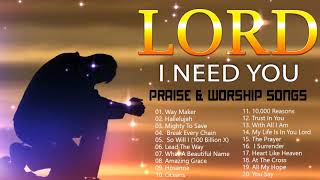 TOP 100 BEAUTIFUL WORSHIP SONGS 2021  2 HOURS NONSTOP CHRISTIAN GOSPEL SONGS 2021 I NEED YOU LORD [upl. by Edlitam]